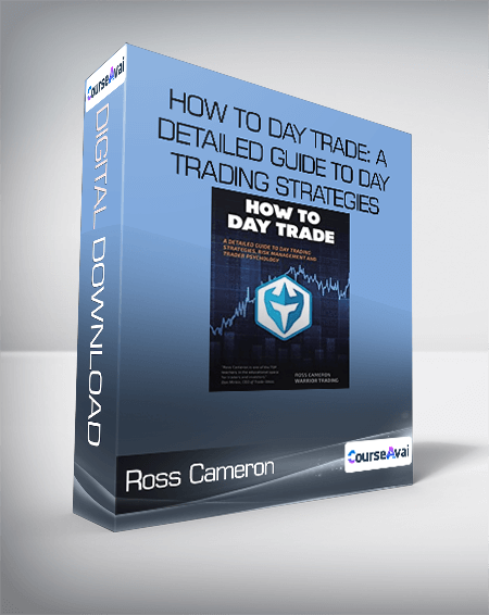 Ross Cameron - How to Day Trade: A Detailed Guide to Day Trading Strategies, Risk Management, and Trader
