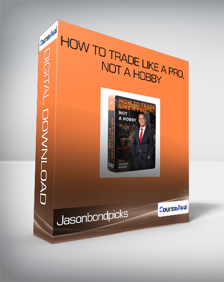 Jasonbondpicks - How To Trade Like a Pro, Not a Hobby
