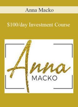 Anna Macko – $100/day Investment Course