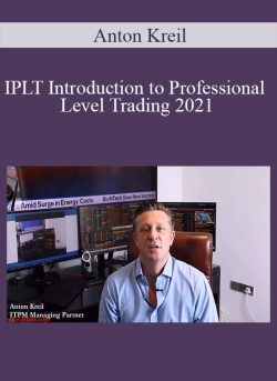 Anton Kreil – IPLT Introduction to Professional Level Trading 2021