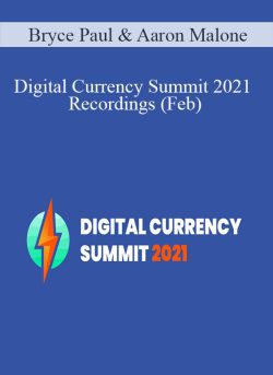 Bryce Paul & Aaron Malone – Digital Currency Summit 2021 Recordings (Feb)