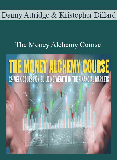 Danny Attridge & Kristopher Dillard – The Money Alchemy Course