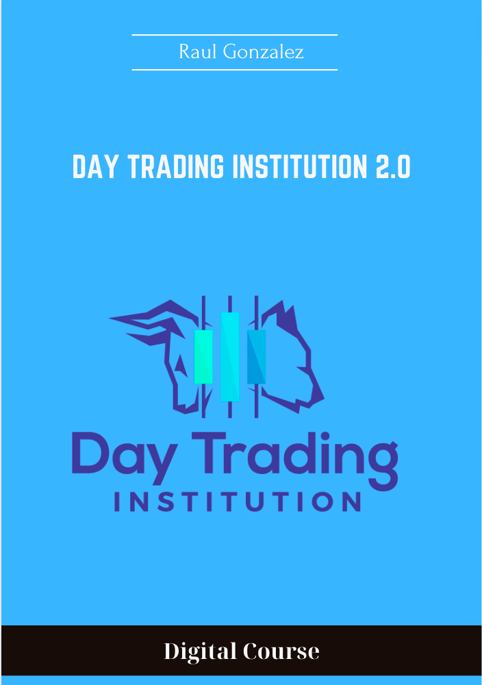 Day Trading Institution 2.0 - Raul Gonzalez