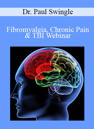Dr. Paul Swingle - Fibromyalgia, Chronic Pain & TBI Webinar