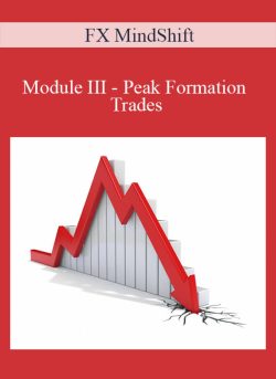 FX MindShift – Module III – Peak Formation Trades