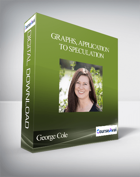 George Cole – Graphs, Application to Speculation