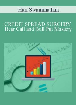 Hari Swaminathan – CREDIT SPREAD SURGERY – Bear Call and Bull Put Mastery