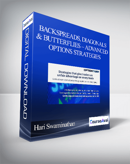 Hari Swaminathan – Backspreads, Diagonals and Butterflies – Advanced Options Strategies