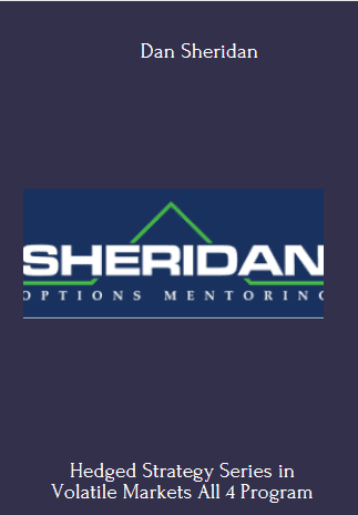 Hedged Strategy Series in Volatile Markets All 4 Program With Dan Sheridan