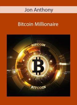 Jon Anthony – Bitcoin Millionaire
