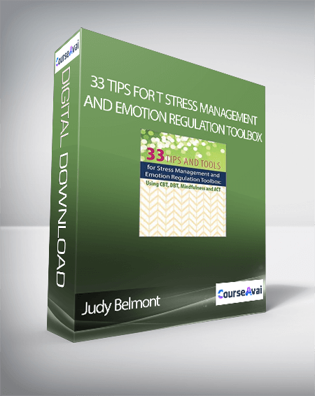 Judy Belmont - 33 Tips for t Stress Management and Emotion Regulation Toolbox: Using CBT, DBT, Mindfulness, and ACT