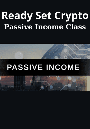 Passive Income Class By Ready Set Crypto