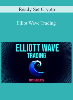 Ready Set Crypto – Elliot Wave Trading: How To Predict The Market & Trade Like A Pro