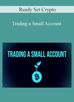 Ready Set Crypto – Trading a Small Account