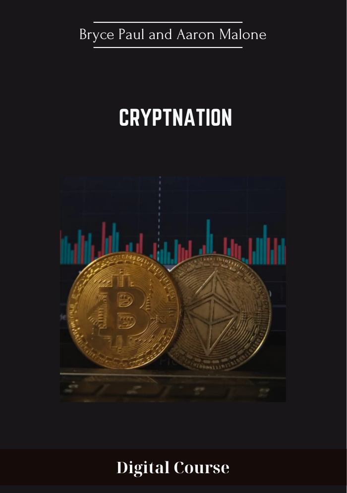 Available only $139, Bryce Paul and Aaron Malone - Cryptnation Course