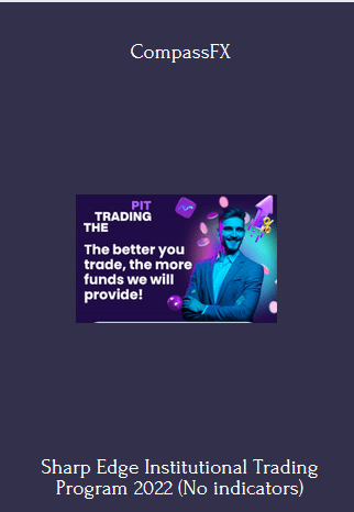 Sharp Edge Institutional Trading Program 2022 (No indicators) With CompassFX