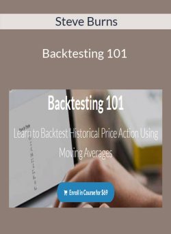 Steve Burns – Backtesting 101