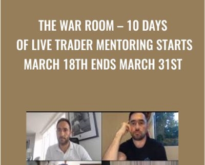 THE WAR ROOM -10 Days Of Live Trader Mentoring Starts March 18th Ends March 31st - Anton Kreil