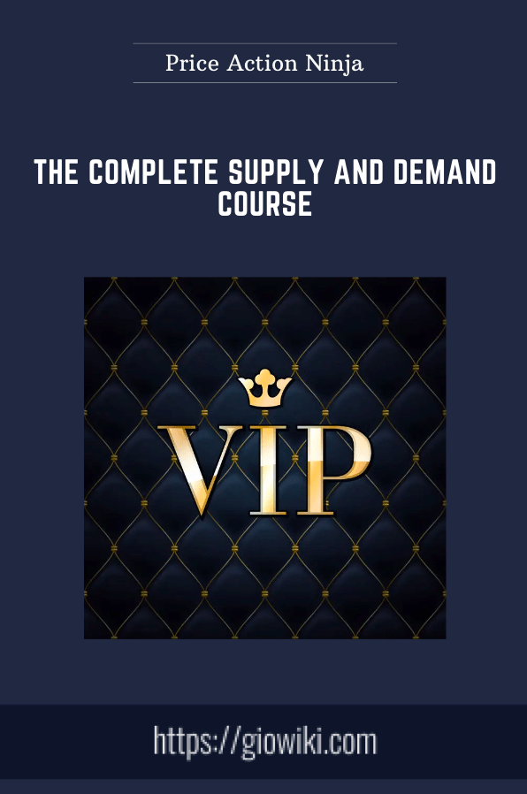 The Complete Supply and Demand Course  -  Price Action Ninja