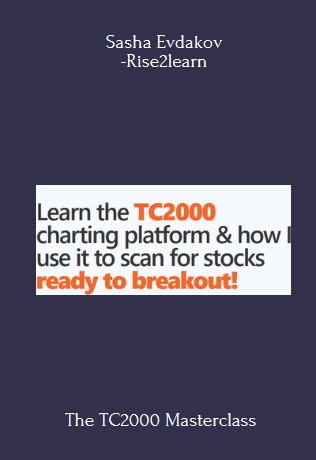 The TC2000 Masterclass Course With Sasha Evdakov -Rise2learn