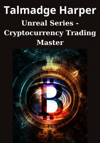 Unreal Series -Cryptocurrency Trading Master By Talmadge Harper
