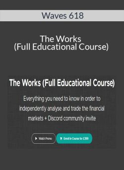 Waves 618 – The Works (Full Educational Course)