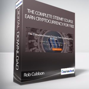 Rob Cubbon - The Complete Steemit Course: Earn Cryptocurrency For Free
