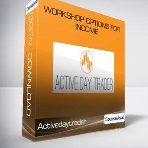 Activedaytrader – Workshop Options For Income