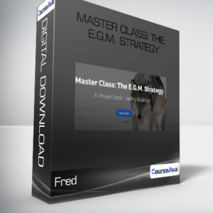 Fred - Master Class: The E.G.M. Strategy