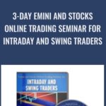 3 Day Emini and Stocks Online Trading Seminar for Intraday and Swing Traders John carter and Hubert Senters - Forex library