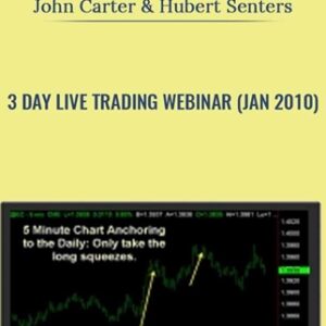 3 Day Live Trading Webinar (Jan 2010) - John Carter and Hubert Senters