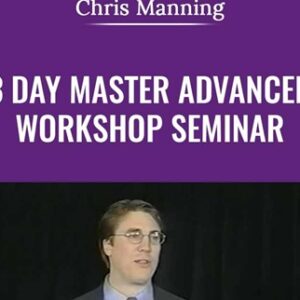 3 Day Master Advanced Workshop Seminar - Chris Manning
