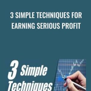 3 Simple Techniques For Earning Serious Profit - Nick
