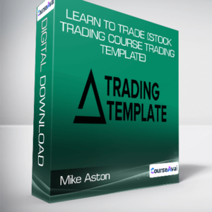 Mike Aston - Learn to Trade (Stock Trading Course Trading Template)