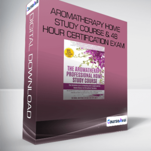 Aromatherapy Home Study Course & 48 Hour Certification Exam