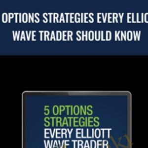 5 Options Strategies Every Elliott Wave Trader Should Know - Wayne Gorman