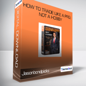 Jasonbondpicks - How To Trade Like a Pro, Not a Hobby