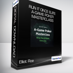 Elliot Roe - Run It Once Elite - A-Game Poker Masterclass