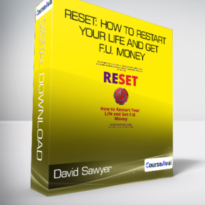 David Sawyer - Reset: How To Restart Your Life and Get F.U. Money