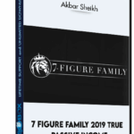 7 Figure Family 2019 True Passive Income – Akbar Sheikh - Forex library