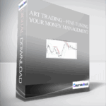 ART Trading – Fine Tuning Your Money Management Skills Controlling Your Trade Risk - Forex library