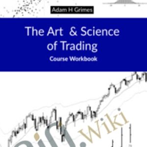 The Art And Science Of Trading - Adam Grimes
