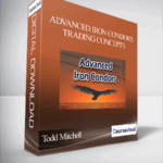 Cart Advanced Iron Condors Trading Concepts by Todd Mitchell 1 - Forex library