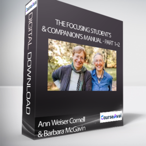 Ann Weiser Cornell, Barbara McGavin - The Focusing Student's and Companion's Manual - Part 1+2
