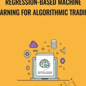 Regression-Based Machine Learning for Algorithmic Trading - Anthony Ng