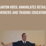 Cart Anton Kreil Annihilates Retail Brokers and Trading Educators Anton Kreil - Forex library