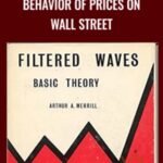 Cart Arthur Merrill Behavior of Prices on Wall Street - Forex library