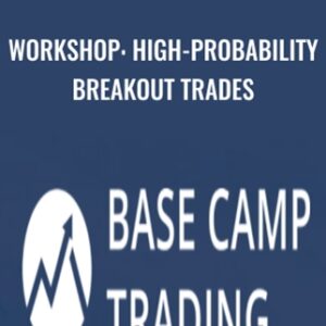 Workshop: High-Probability Breakout Trades - Base Camp Trading