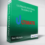 Ben Michaels – Ultimate Football Trading VIP - Forex library