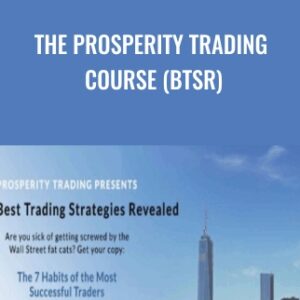 The Prosperity Trading Course (BTSR) - Best Trading Strategies Revealed